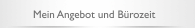 Mein Angebot und Bürozeit